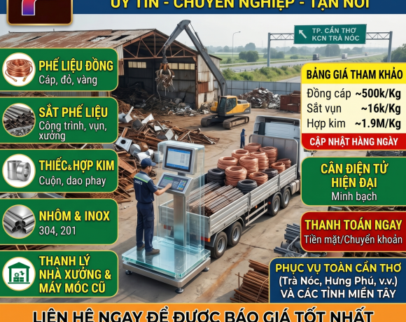 Thu Mua Phế Liệu Cần Thơ - Thu Mua Tận Nơi, Thanh Toán Ngay
